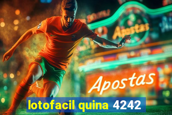 lotofacil quina 4242